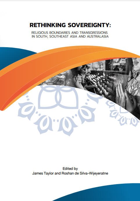 RETHINKING SOVEREIGNTY: RELIGIOUS BOUNDARIES  TRANSGRESSIONS IN SOUTH, SOUTHEAST ASIA  AUSTRALASIA