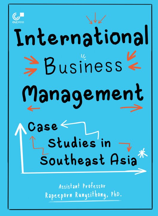 INTERNATIONAL BUSINESS MANAGEMENT: CASE STUDIES IN SOUTHEAST ASIA