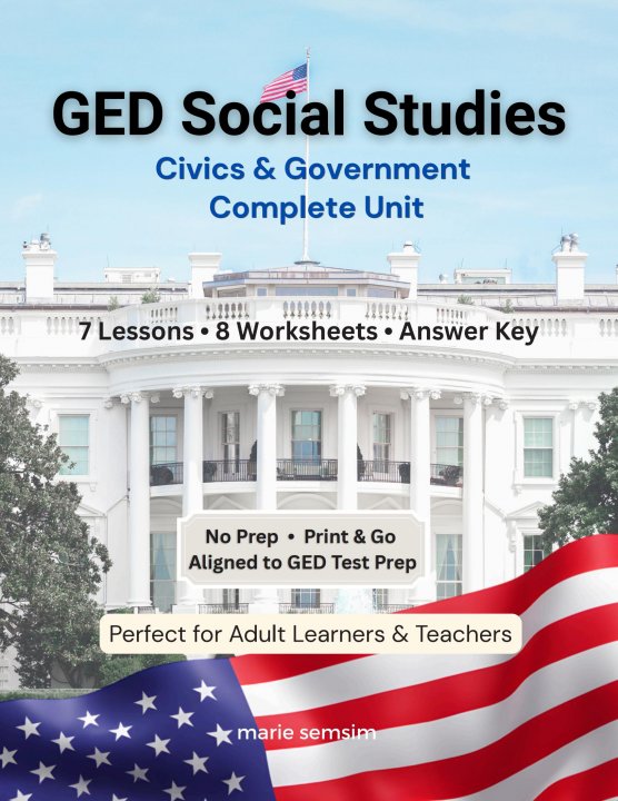 GED Social Studies: Civics & Government (7 Lessons, 8 Worksheets, Answer Key)