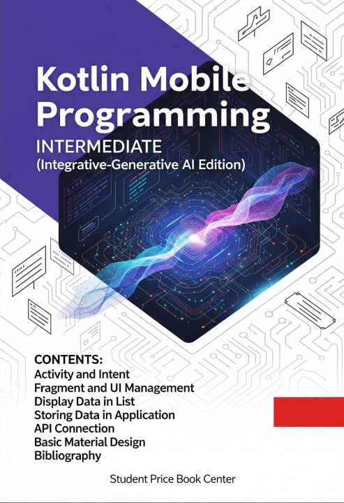 Kotlin Mobile Programming: Intermediate (Integrative-Generative AI Edition)