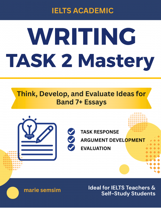 IELTS Academic: Writing Task 2 Mastery (from Band 5 to Band 7+ Complete Workbook)