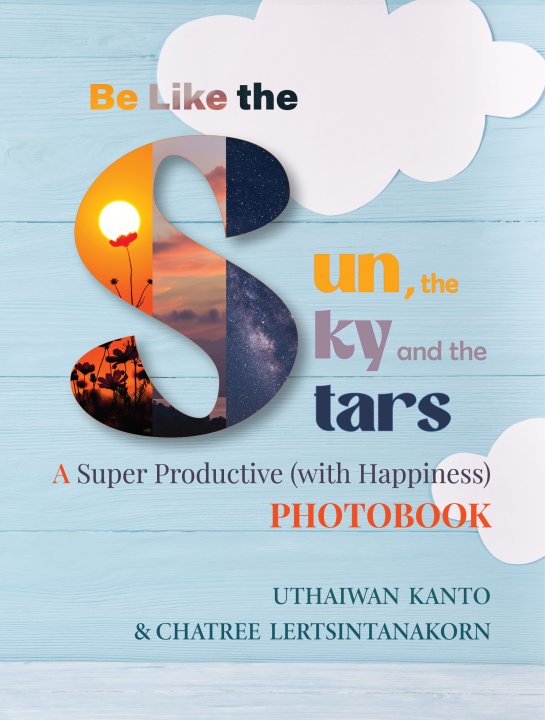 Be Like the Sun, the Sky and the Stars-A Super Productive (with Happiness) Photobook