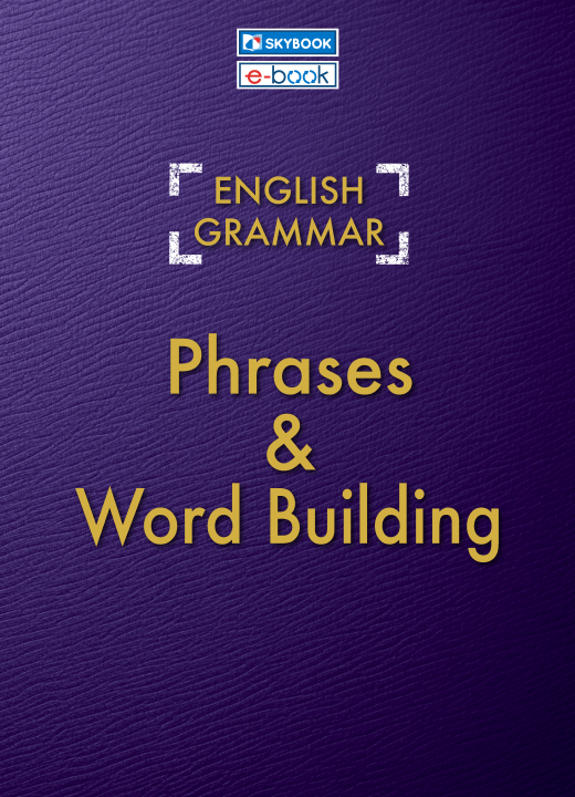 English Grammar Phrases & Word Building