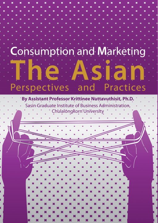 CONSUMPTION AND MARKETING: THE ASIAN PERSPECTIVES AND PRACTICES