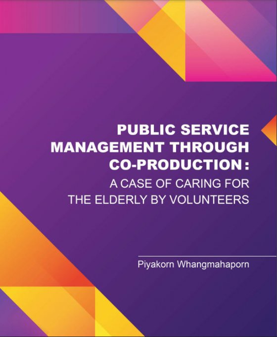 PUBLIC SERVICE MANAGEMENT THROUGH CO-PRODUCTION A CASE OF CARING FOR THE ELDERLY BY VOLUNTEERS