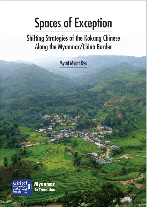 SPACES OF EXCEPTION SHIFTING STRATEGIES OF THE KOKANG CHINESE ALONG THE MYANMAR/CHINA BORDER