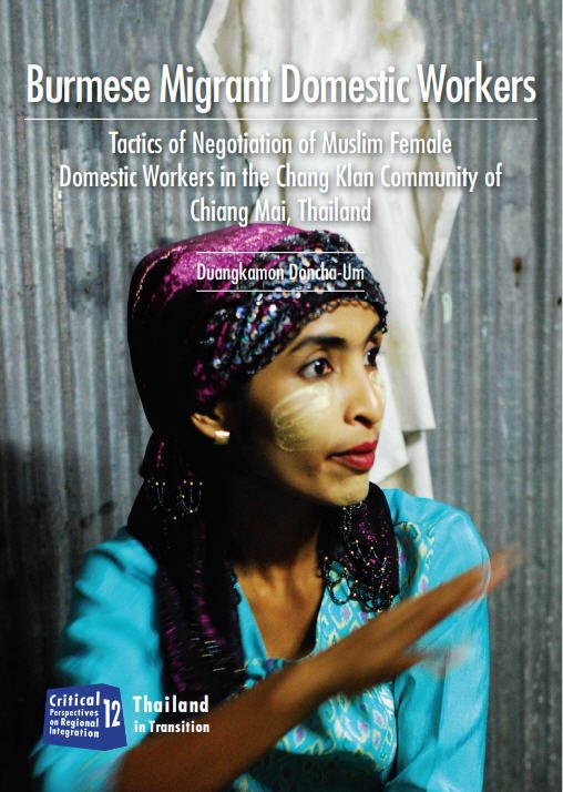BURMESE MIGRANT DOMETRIC WORKERS TACTICS OF NEGOTIATION OF MUSLIM FEMALE DOMESTIC WORKERS IN CHANG